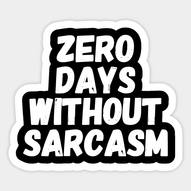 Zero days without sarcasm Sticker by captainmood